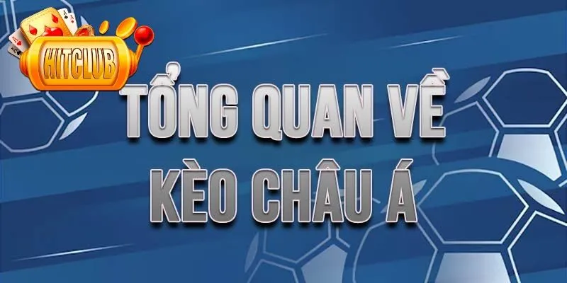 Kèo Châu Á hot hòn họt được săn đón ở rất nhiều sảnh game lớn nhỏ